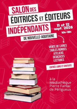 Lire la suite : Salon des éditrices et éditeurs indépendants de Nouvelle-Aquitaine (Médiathèque)