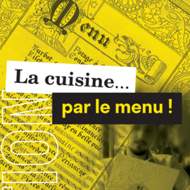 Lire la suite : Visite commentée de l'exposition : La cuisine... par le menu ! (Médiathèque)