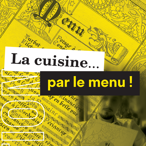 Découvrir : Visite commentée de l'exposition : La cuisine... par le menu ! (Médiathèque)