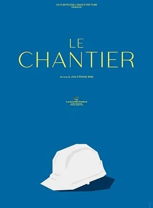Découvrir : AVANT-PREMIÈRE « LE CHANTIER » (SVAH)