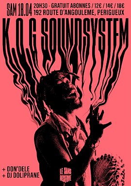 Lire la suite : K.O.G Soundsystem + Don'délé + Dj Doliprane