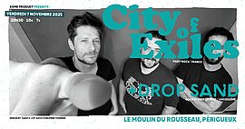 Lire la suite : Concerts CITY OF EXILES + DROP SAND